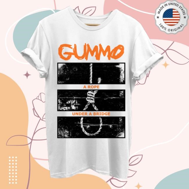 Gummogrind Merch Store Shop A Rope Under A Bridge T-Shirt
