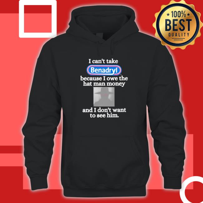 Eugenedied I Owe The Hat Man Money Shirts Eugenedied I Owe The Hat Man Money shirt