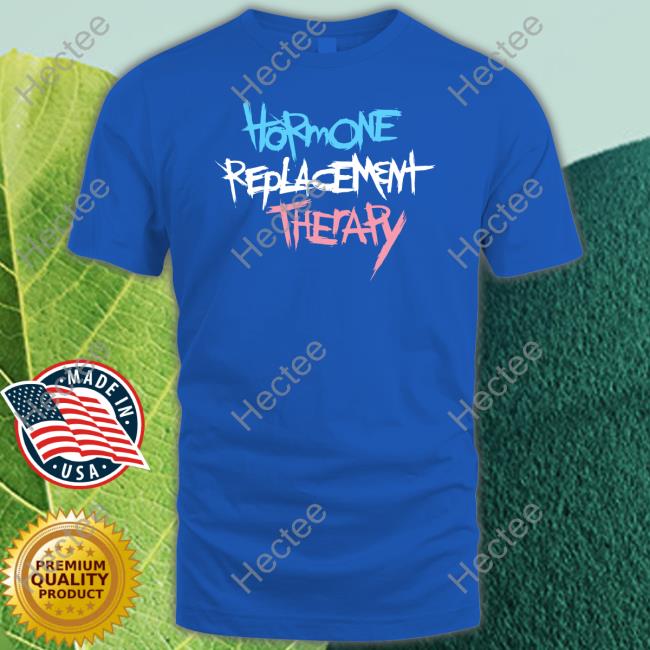 Phil Incelmo Hormone Replacement Therapy Shirt Wheredjasongo