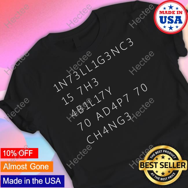 1N73LL1G3NC3 15 7H3 4B1L17Y 70 4D4P7 70 CH4NG3 Tank Top