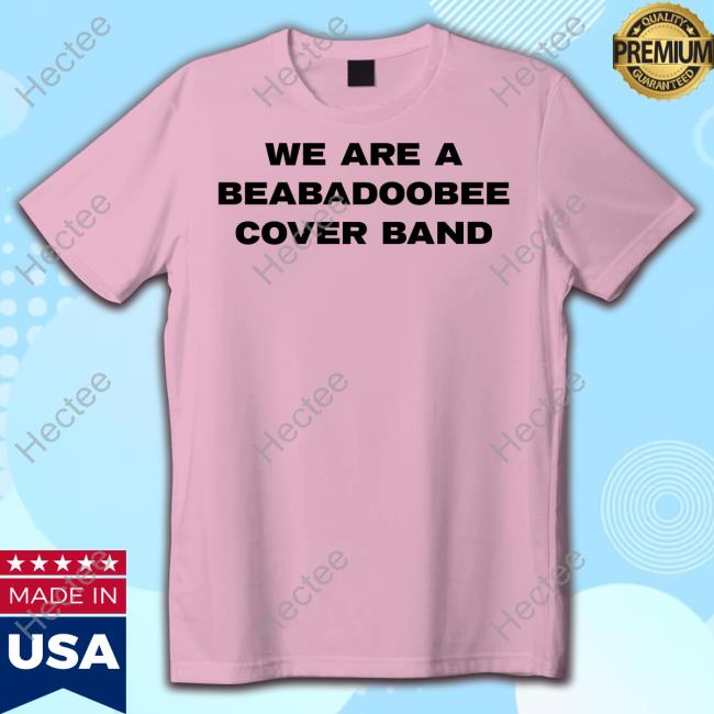 Outside Lands We Are A Beabadoobee Cover Band Tee Shirt