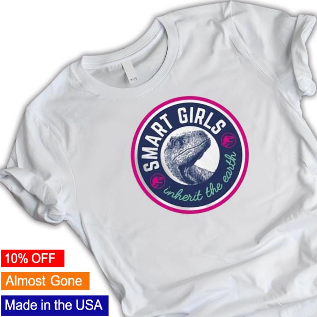 Smart Girls Inherit The Earth Jurassic World T-Shirt