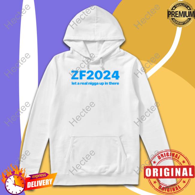 Zf2024 Let A Real Nigga Up In There Shirts