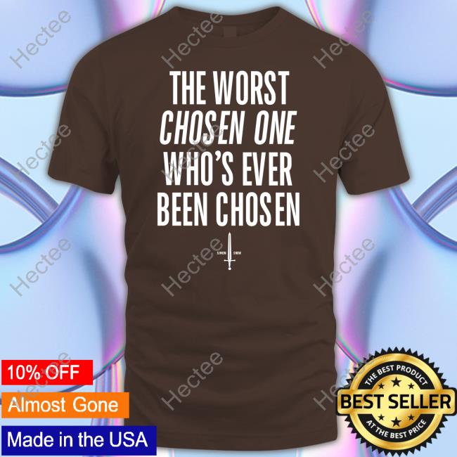 Rainbow Rowell The Worst Chosen One Who's Ever Been Chosen Shirts
