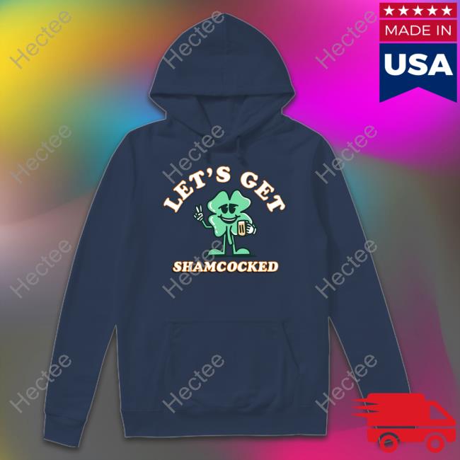 Let's Get Shamrocked Sweatshirt Barstoolsports Merch Barstoolsports Let's Get Shamrocked Tee Shirt