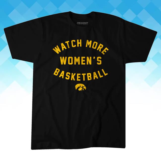 Breakingt Iowa Hawkeyes Watch More Wbb Tank Top