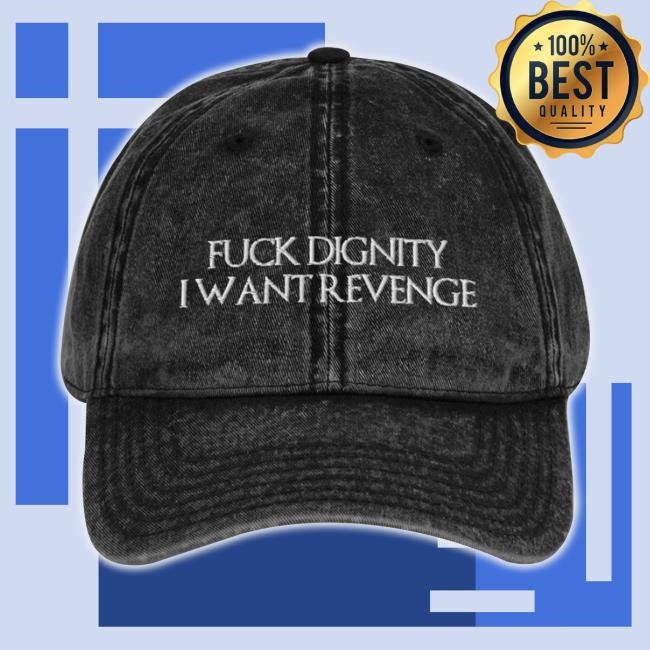 Official Trending F*Ck Dignity I Want Revenge Team Green Hotd Embroidered Vintage Cotton Twill Cap, House Of The Dragon Hat, Gifts For Him Her hat