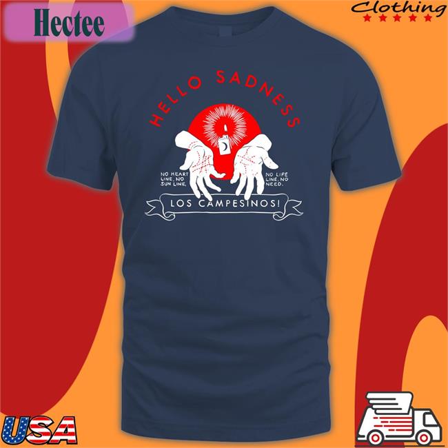 Hello Sadness Tee Shirt Los Campesinos Merch