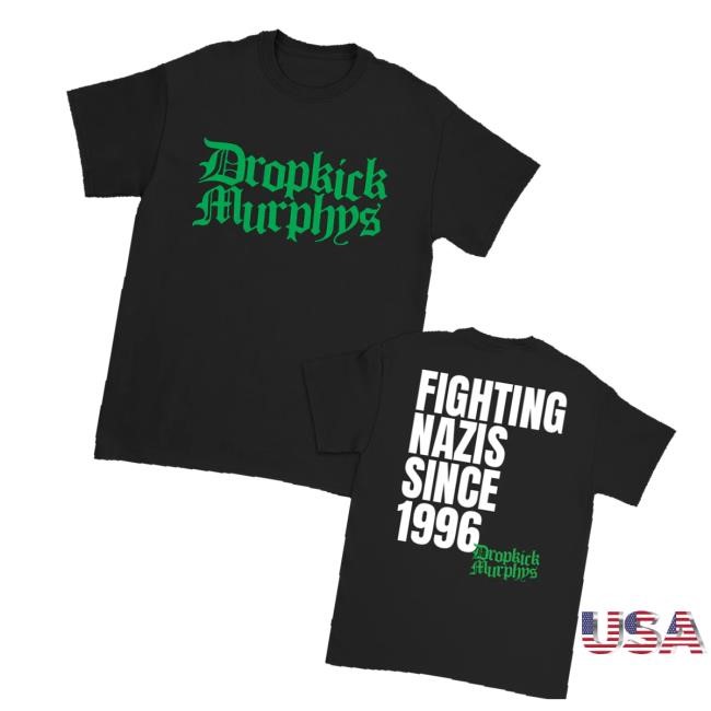 Dropkick Murphys Merch Fighting Nazis Since '96 Hoodie Sweatshirt