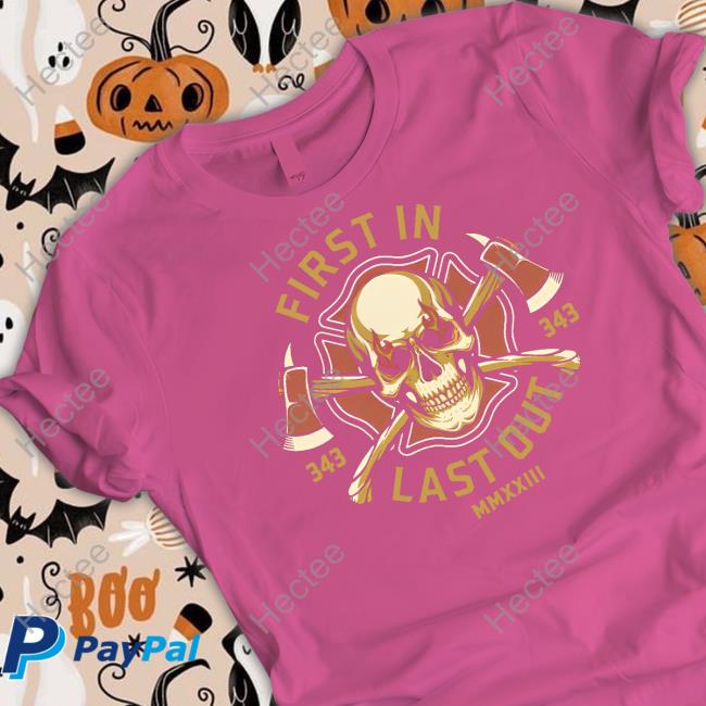 Fallen Fire Fighter First In Last Out Sweatshirt
