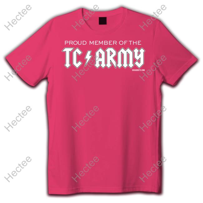 Proud Member Of The Tc Army T Shirt