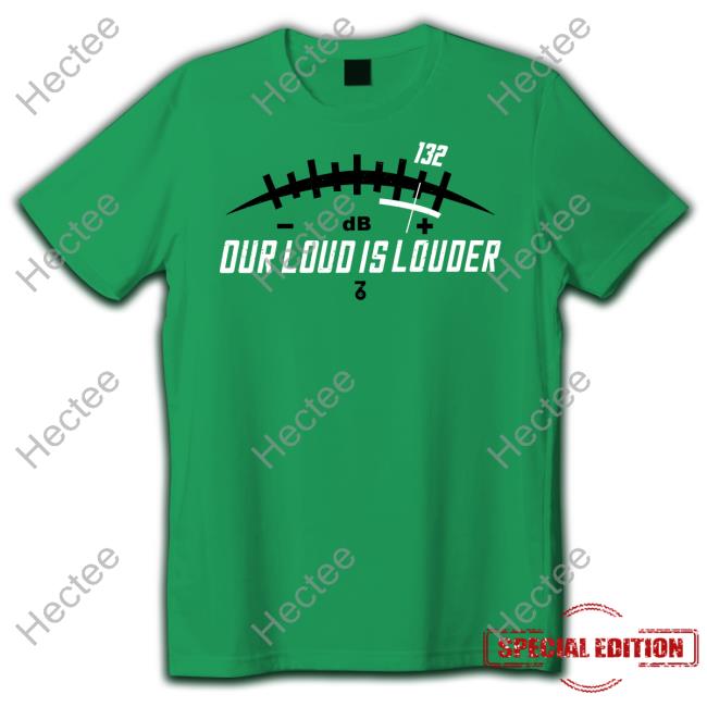 Our Loud Is Louder T Shirt
