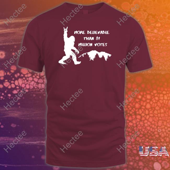Blue Truck Clothing Co Store More Believable Than 81 Million Votes Hooded Sweatshirt