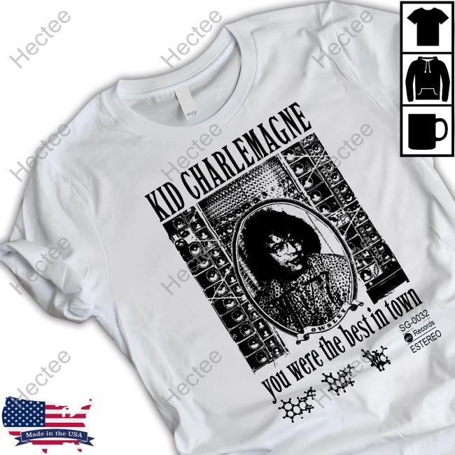 Armadillocrossing22 Kid Charlemagne You Were The Best In Town Shirt