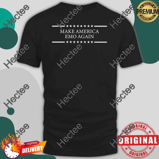 Make America Emo Again Tee Shirt Shirts That Go Hard