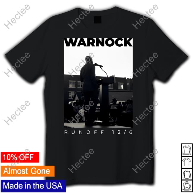 Warnock Runoff 12 6 T Shirt Warnock For Georgia Store