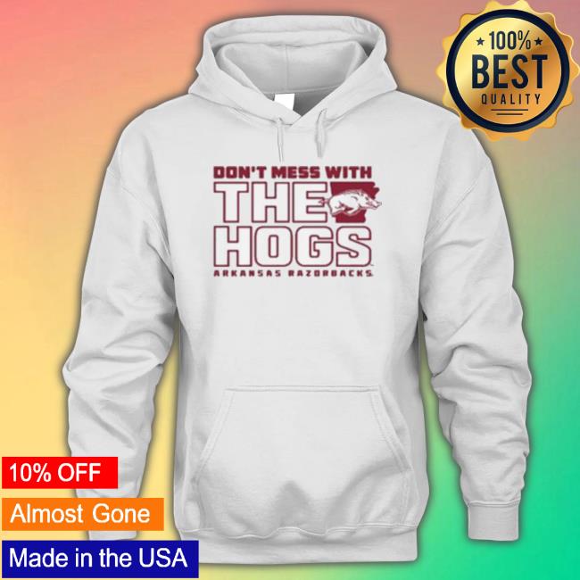 Arkansas Don’T Mess With The Hogs Arkansas Razorbacks Hoodie Arkansas Don’T Mess With The Hogs Arkansas Razorbacks Sweaters