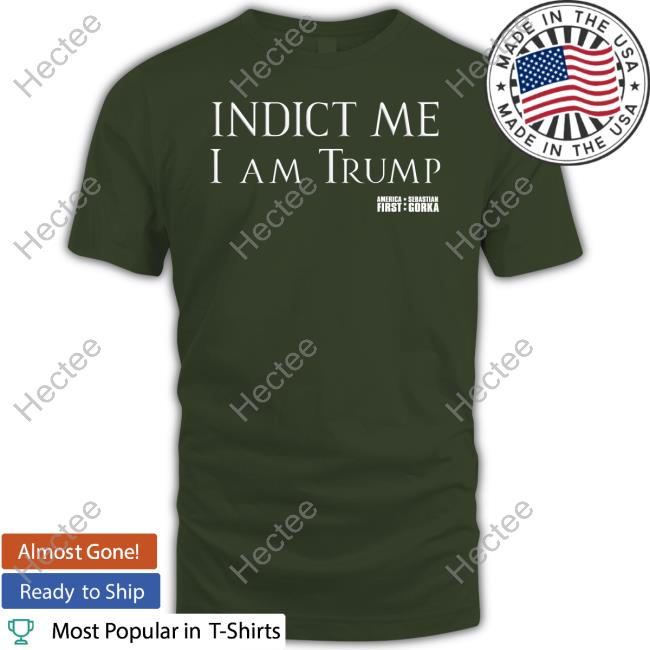 Indict Me I Am Trump T-Shirt