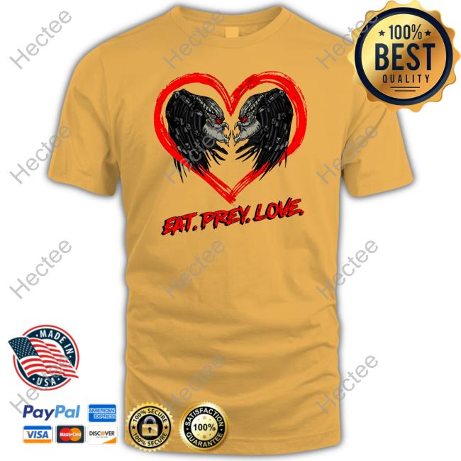 Thehardtimes Store Eat Prey Love Shirt Shirts That Go Hard