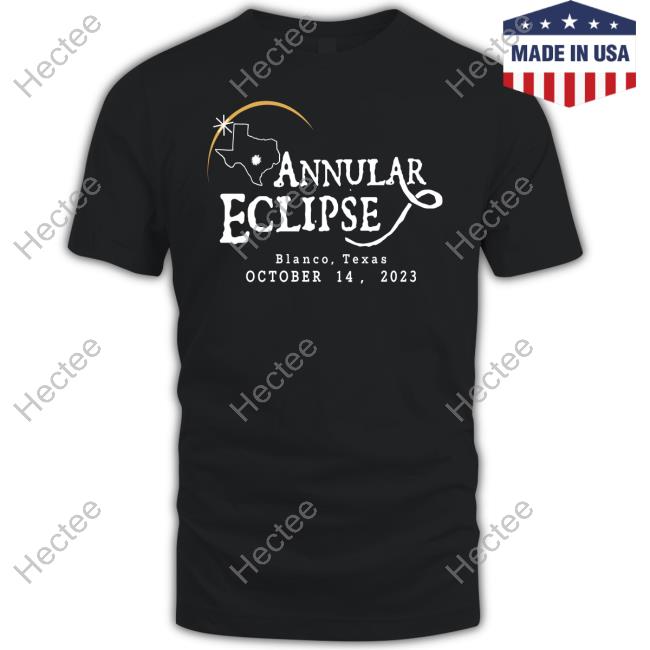 Zach Freeman Annular Eclipse Blanco Texas October 14 2023 Shirts