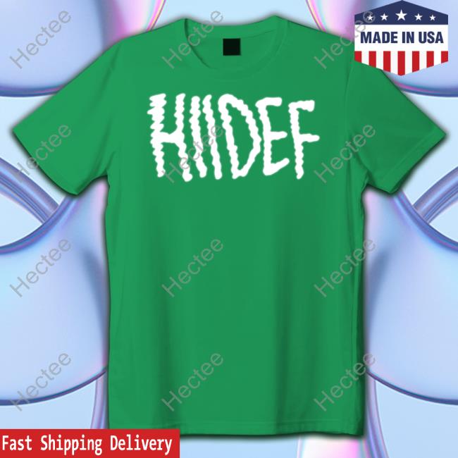 Hdi Hiidef T-Shirt, Hoodie, Tank Top, Sweater And Long Sleeve T-Shirt