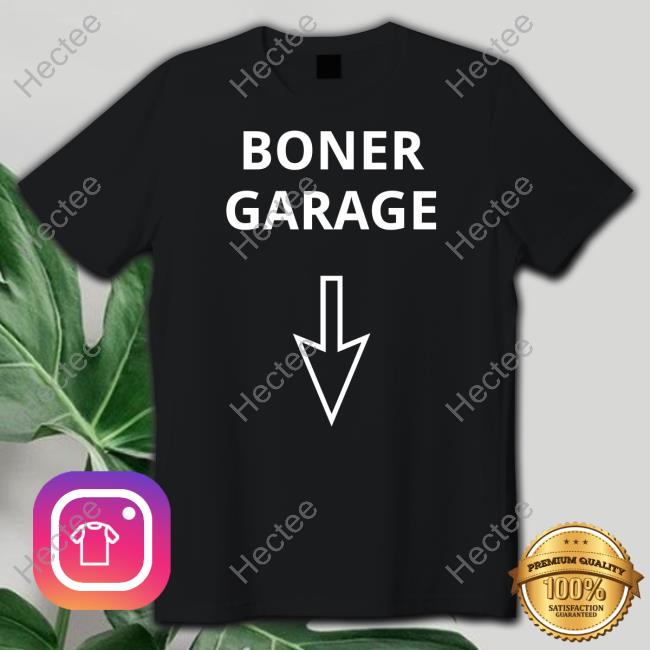 Hard Shirts Boner Garage Shirts