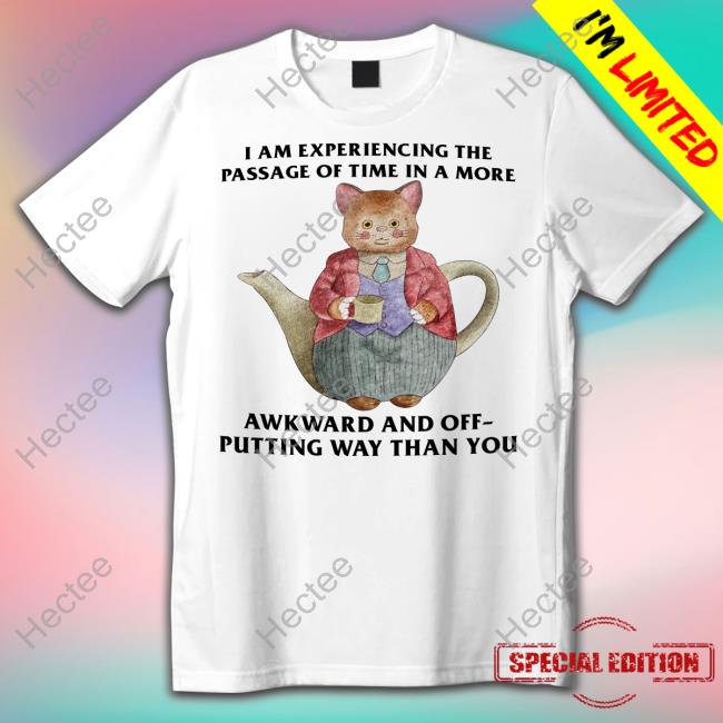 Jmcgg I Am Experiencing The Passage Of Time In A More Awkward And Off- Putting Way Than You Sweatshirt