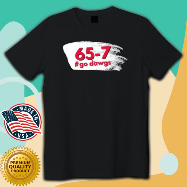 Georgia Bulldogs 65-7 Go Dawgs 2023 shirt