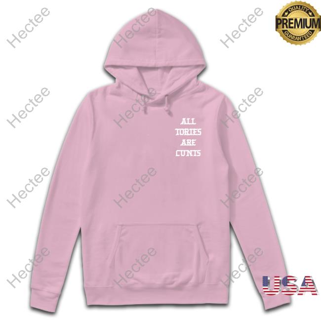 All Tories Are Cunt Long Sleeve T Shirt