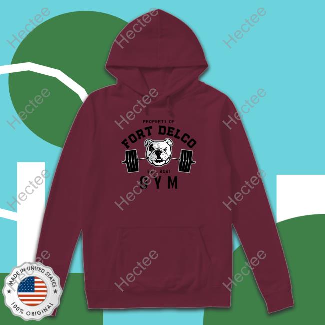Property Of Fort Delco Gym Hooded Sweatshirt
