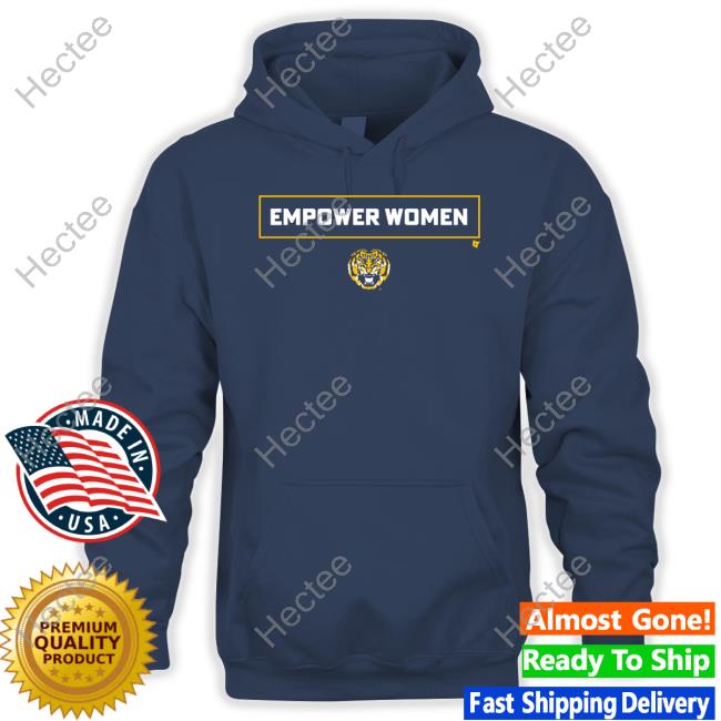 BreakingT Store Empower Women x Lsu Hoodied Sweatshirt