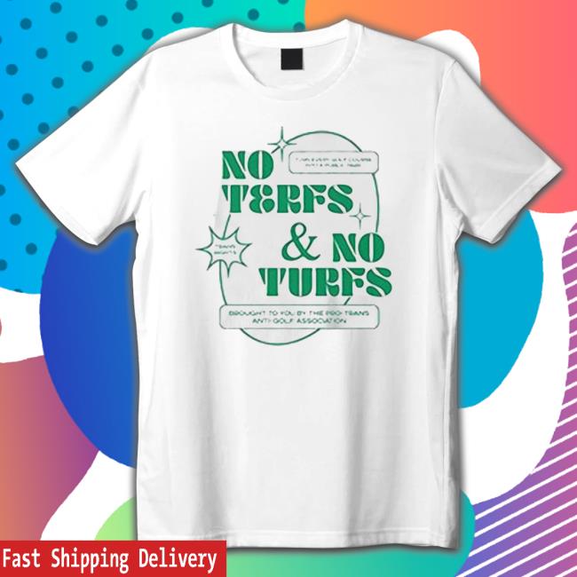 Official No Terfs And No Turfs shirt