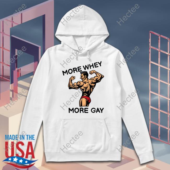Hvyapprl More Whey More Gay Tee Shirt