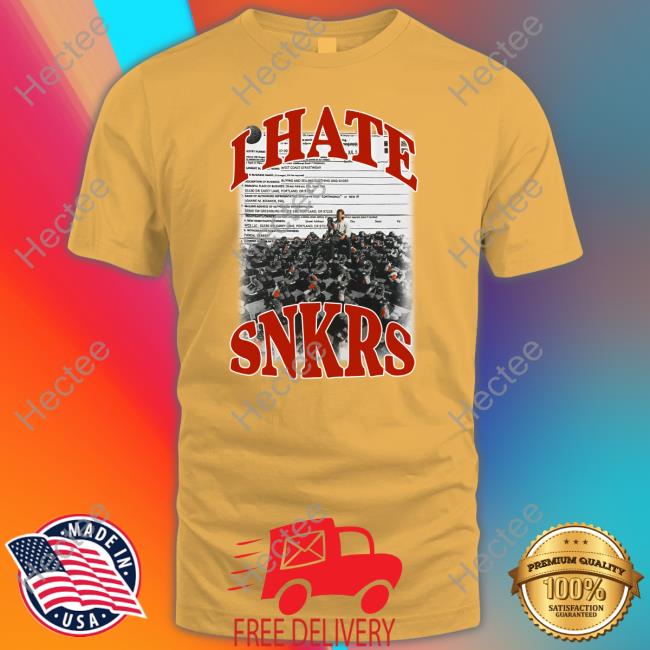 I Hate Snkrs T-Shirt