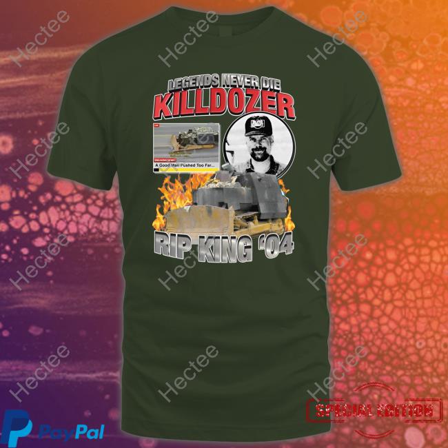 Shirts That Go Hard Store Legends Never Die Killdozer Hooded Sweatshirt