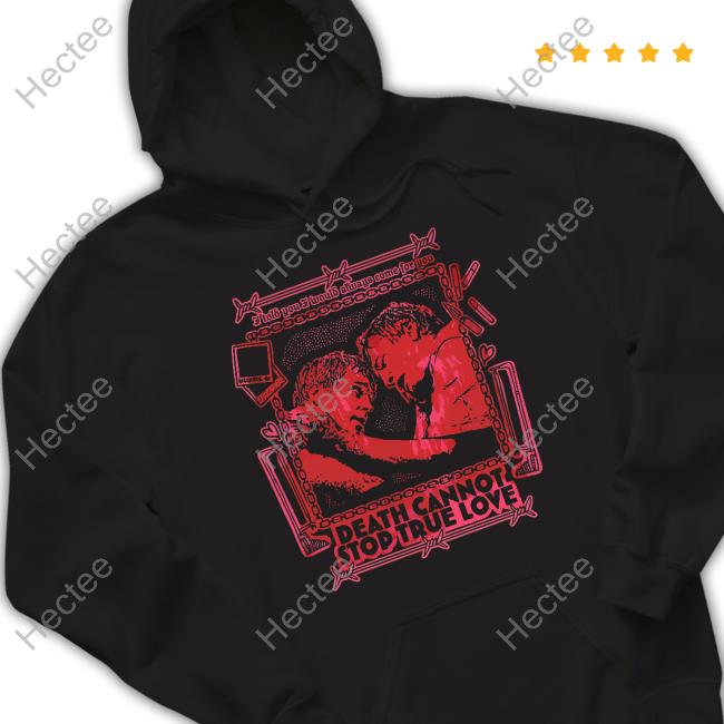 I Told You I Would Come For You Death Cannot Stop True Love Tank Top