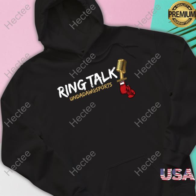 Ryan Garcia Ring Talk Undadawgsports T-Shirt, Hoodie, Tank Top, Sweater And Long Sleeve T-Shirt