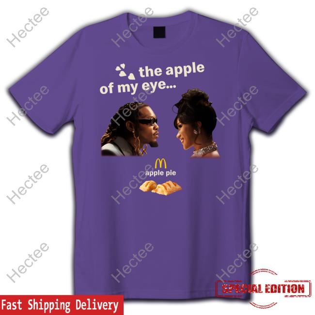 Cardi B Offset The Apple Of My Eye Apple Pie Shirt