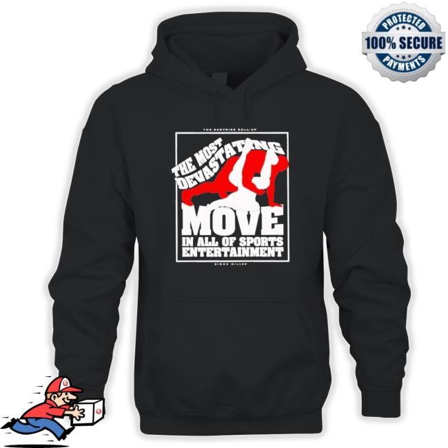 Official The Most Devastating Move In All Of Sports Entertainment Sweatshirts