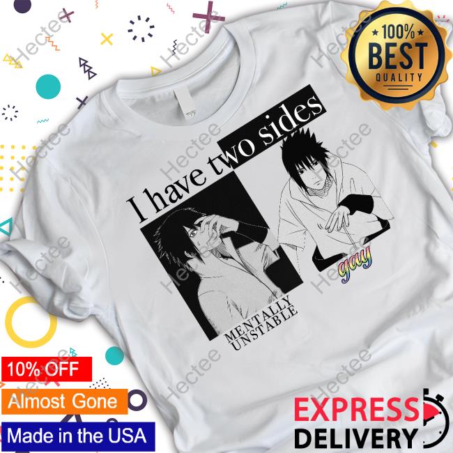 I Have Two Sides Mentally Unstable Gay Pride Tee Shirt