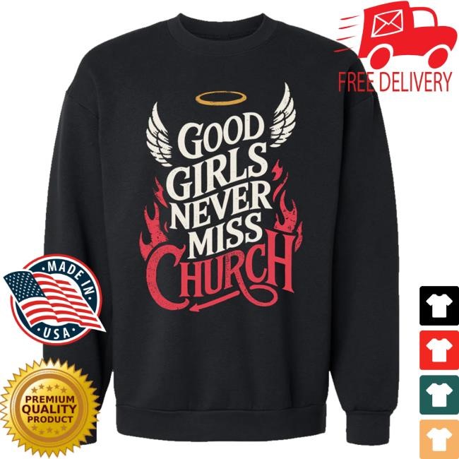 Eric Church Merch Good Girls Never Miss Church Fleece Tee