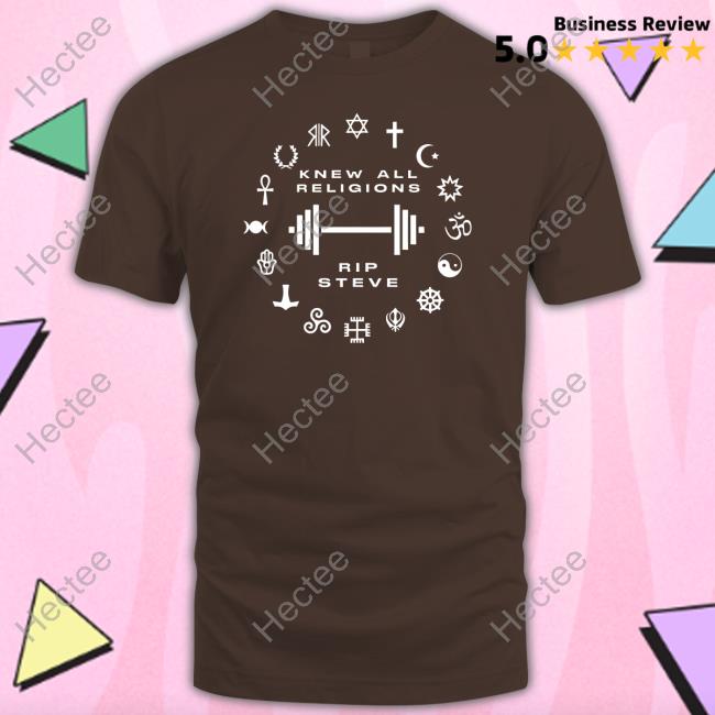Belikestu Store Knew All Religions Rip Steve Shirt