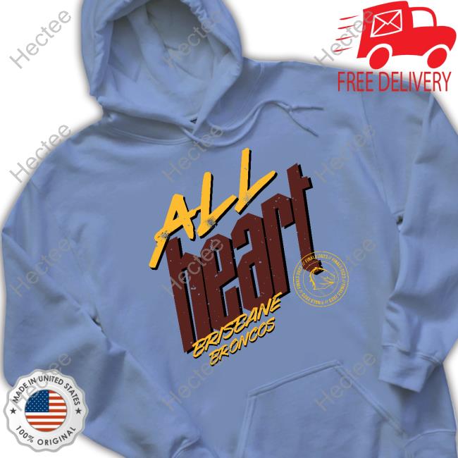 All Heart Brisbane Broncos Shirt