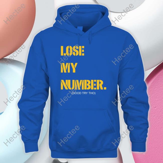 Lose My Number Good Try Tho Hoodie Campeche Collective