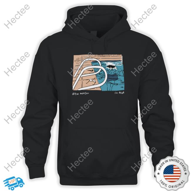 Drew Monson I'm Dead Pood Hoodie
