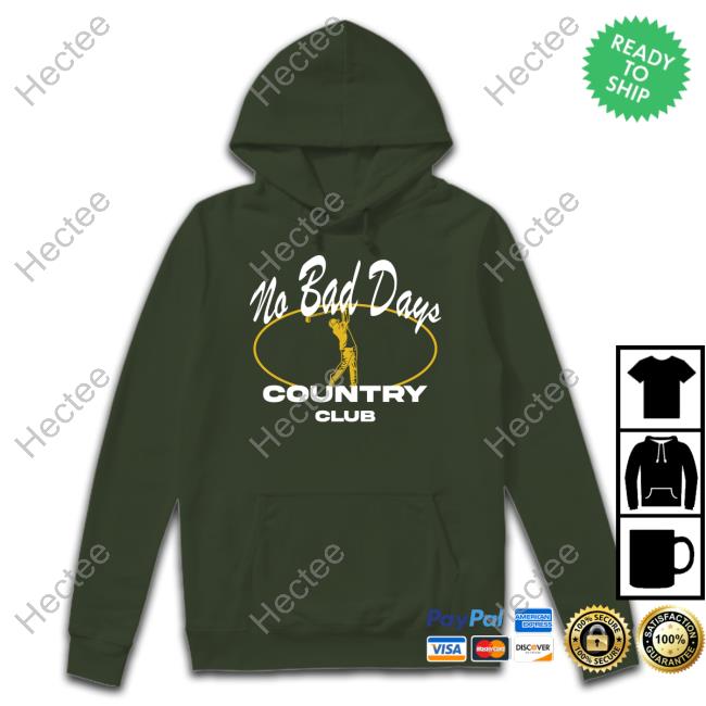 No Bad Days Country Club Tee Shirt