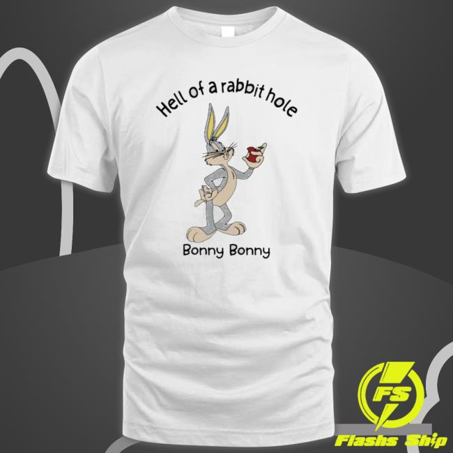 Official Hell Of A Rabbit Hole Bonny Bonny Tee Shirt Official Hell Of A Rabbit Hole Bonny Bonny Classic Shirt