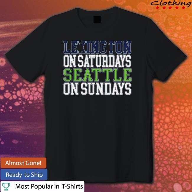 Lexington On Saturdays Seattle On Sundays Hoodie