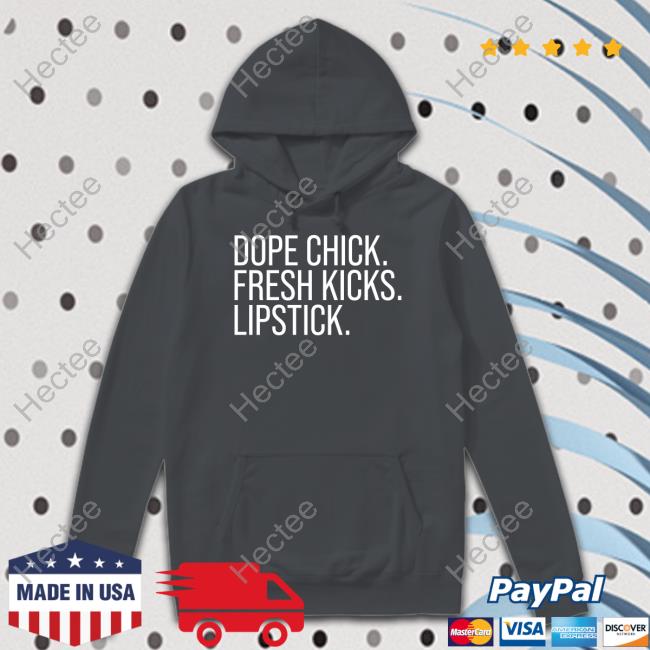 Dope Chick Fresh Kicks Lipstick T Shirt