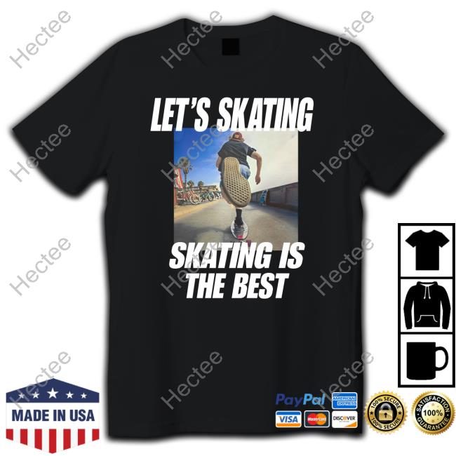 Translatedtees Let's Skating Skating Is The Best Long Sleeve ShirtThegoodshirts Store